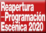 REAPERTURA PROGRAMACIÓN ESCÉNICA 2020